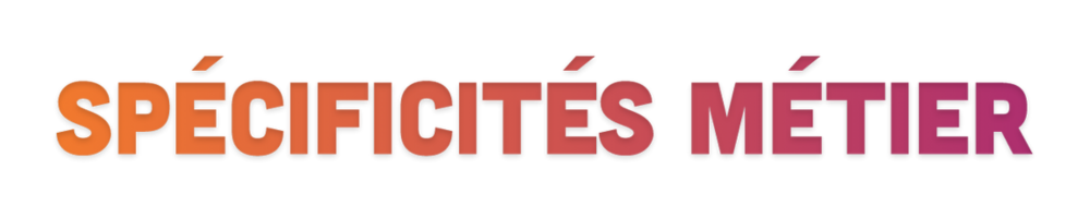 spécificités métier